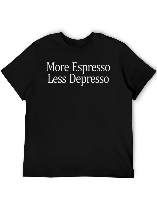 More Espresso - Less Depresso - Lightweight Cotton T-Shirt – Daily Comfort Graphic Shirt