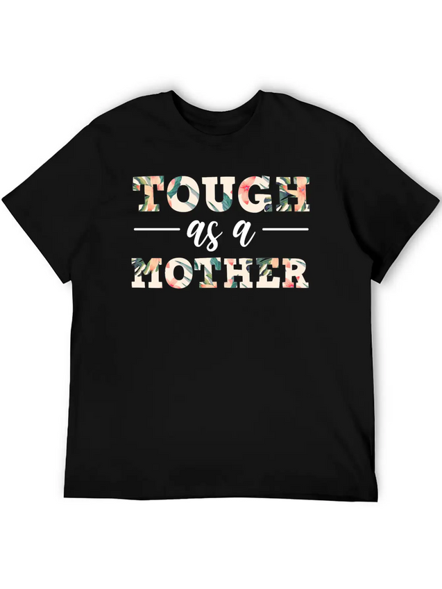 Mothers Day Tough As A Mother Maternity Lightweight Cotton T-Shirt – Daily Comfort Graphic Shirt