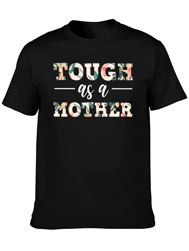 Mothers Day Tough As A Mother Maternity Lightweight Cotton T-Shirt – Daily Comfort Graphic Shirt