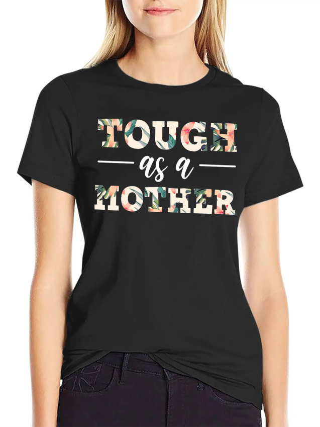 Mothers Day Tough As A Mother Maternity Lightweight Cotton T-Shirt – Daily Comfort Graphic Shirt
