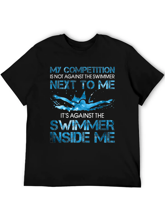 My Competition Is Not Against The Swimmer Lightweight Cotton T-Shirt – Daily Comfort Graphic Shirt