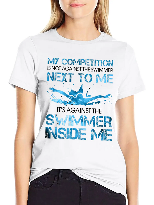 My Competition Is Not Against The Swimmer Lightweight Cotton T-Shirt – Daily Comfort Graphic Shirt