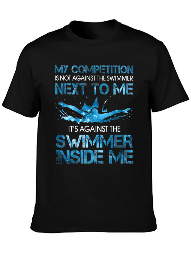 My Competition Is Not Against The Swimmer Lightweight Cotton T-Shirt – Daily Comfort Graphic Shirt
