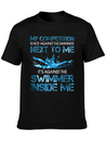 My Competition Is Not Against The Swimmer Lightweight Cotton T-Shirt – Daily Comfort Graphic Shirt