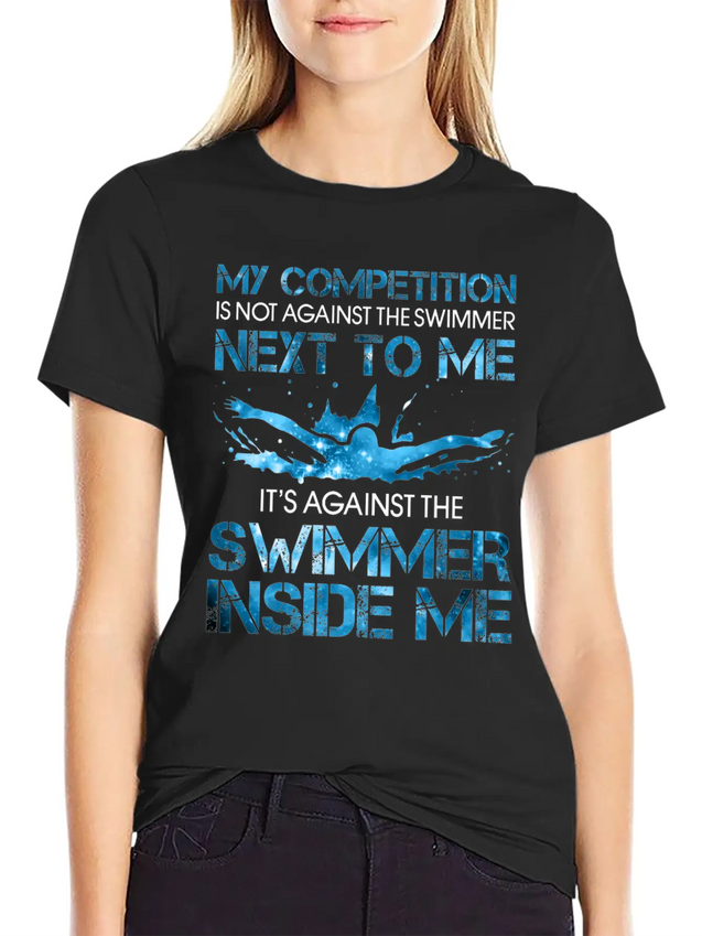 My Competition Is Not Against The Swimmer Lightweight Cotton T-Shirt – Daily Comfort Graphic Shirt