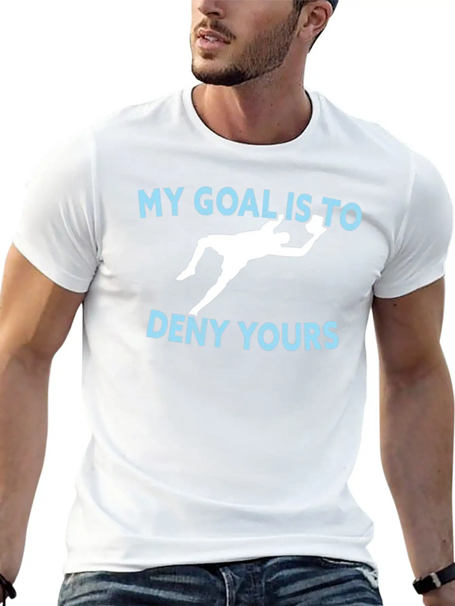 My Goal Is To Deny Yours Funny Soccer Goalkeeper Lightweight Cotton T-Shirt – Daily Comfort Graphic Shirt