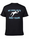 My Goal Is To Deny Yours Funny Soccer Goalkeeper Lightweight Cotton T-Shirt – Daily Comfort Graphic Shirt