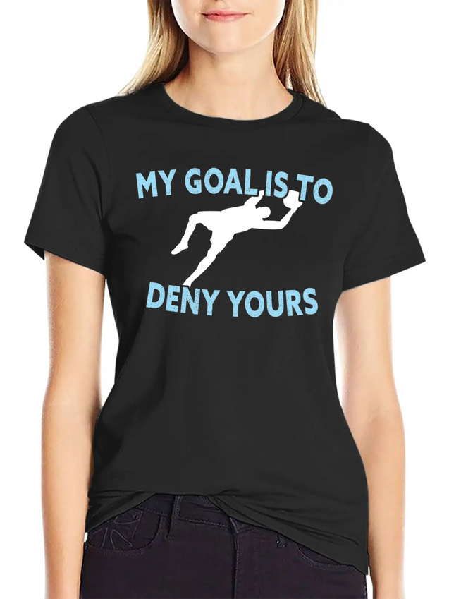 My Goal Is To Deny Yours Funny Soccer Goalkeeper Lightweight Cotton T-Shirt – Daily Comfort Graphic Shirt