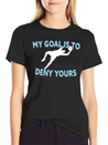 My Goal Is To Deny Yours Funny Soccer Goalkeeper Lightweight Cotton T-Shirt – Daily Comfort Graphic Shirt