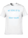 My Goal Is To Deny Yours Funny Soccer Goalkeeper Lightweight Cotton T-Shirt – Daily Comfort Graphic Shirt