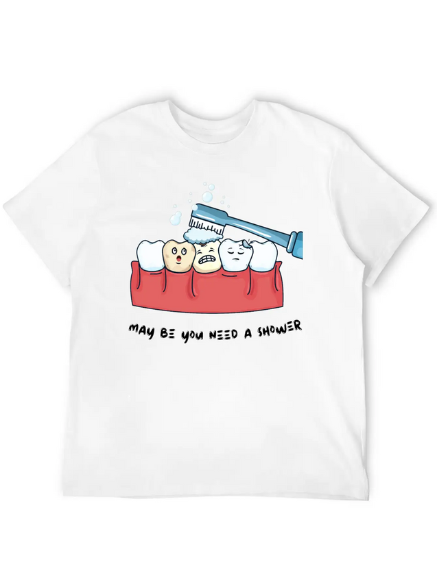 My Teeth Need A Shower Funny Shirt Lightweight Cotton T-Shirt – Daily Comfort Graphic Shirt