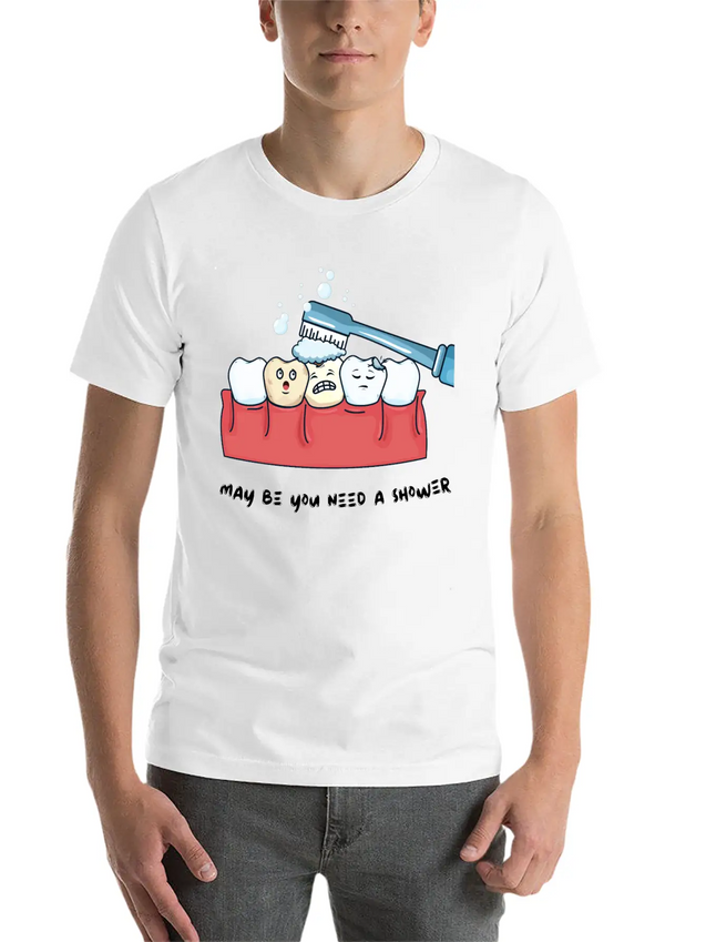 My Teeth Need A Shower Funny Shirt Lightweight Cotton T-Shirt – Daily Comfort Graphic Shirt