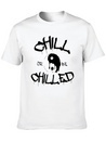 New Design Chill Or Chilled Best Seller Lightweight Cotton T-Shirt – Daily Comfort Graphic Shirt