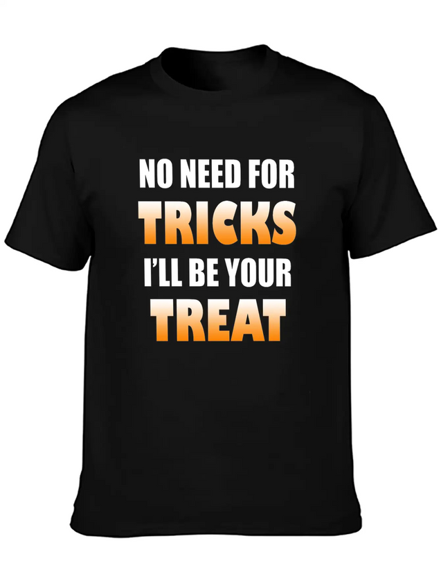 No Need For Tricks I'll Be Your Treat | Halloween Lightweight Cotton T-Shirt – Daily Comfort Graphic Shirt