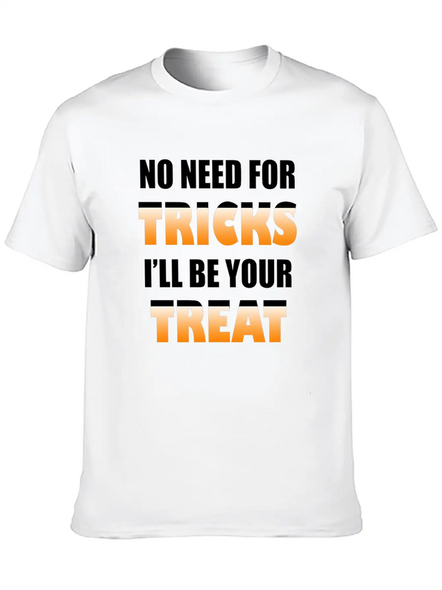 No Need For Tricks I'll Be Your Treat | Halloween Lightweight Cotton T-Shirt – Daily Comfort Graphic Shirt