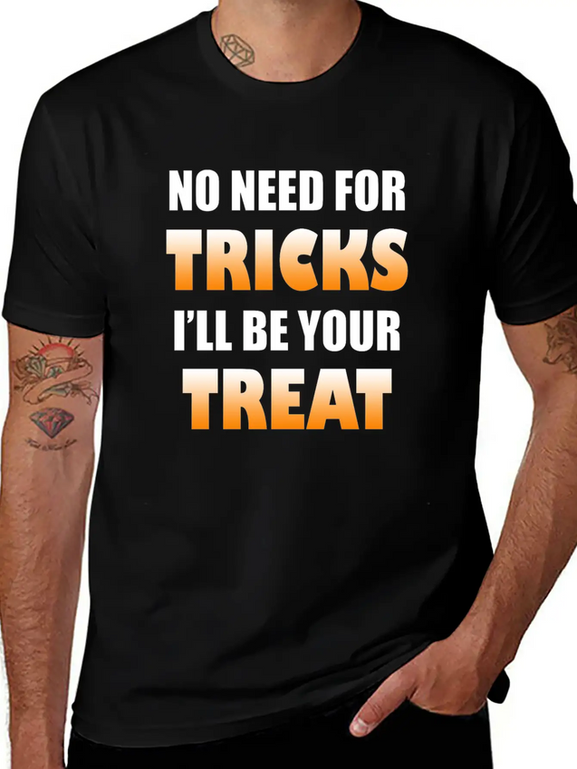 No Need For Tricks I'll Be Your Treat | Halloween Lightweight Cotton T-Shirt – Daily Comfort Graphic Shirt