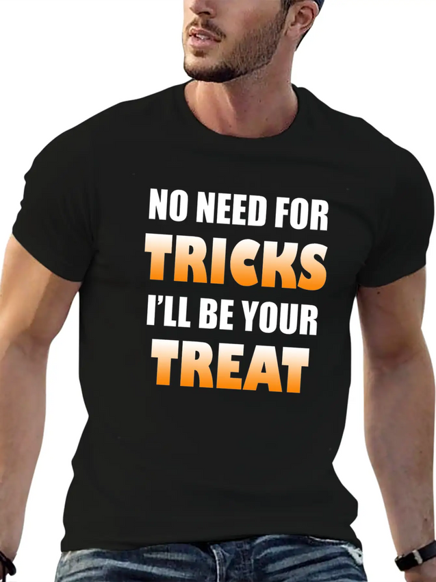 No Need For Tricks I'll Be Your Treat | Halloween Lightweight Cotton T-Shirt – Daily Comfort Graphic Shirt