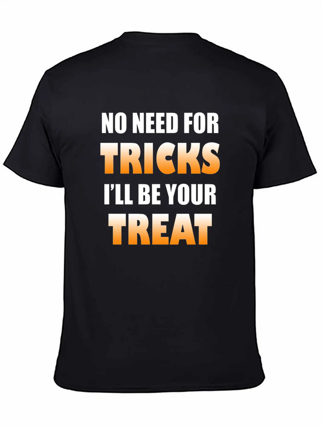 No Need For Tricks I'll Be Your Treat | Halloween Lightweight Cotton T-Shirt – Daily Comfort Graphic Shirt