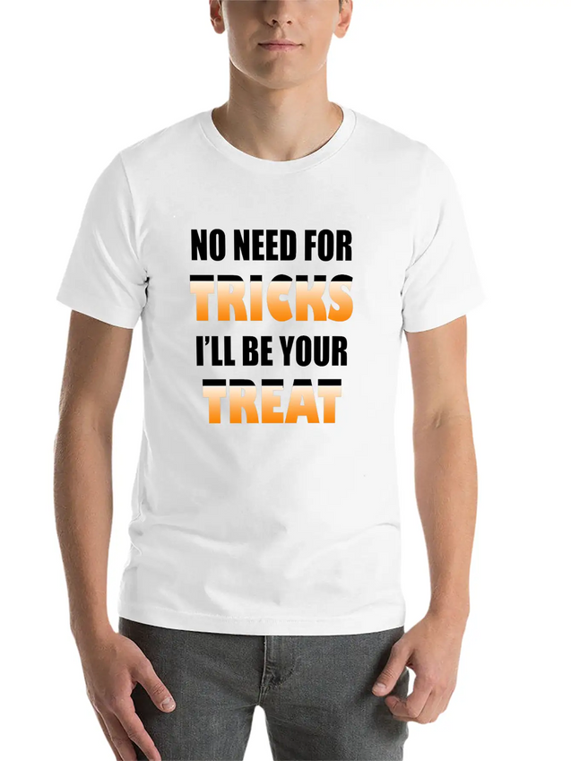 No Need For Tricks I'll Be Your Treat | Halloween Lightweight Cotton T-Shirt – Daily Comfort Graphic Shirt