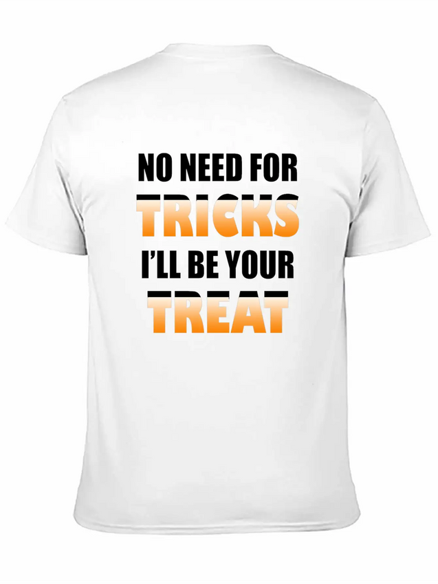 No Need For Tricks I'll Be Your Treat | Halloween Lightweight Cotton T-Shirt – Daily Comfort Graphic Shirt
