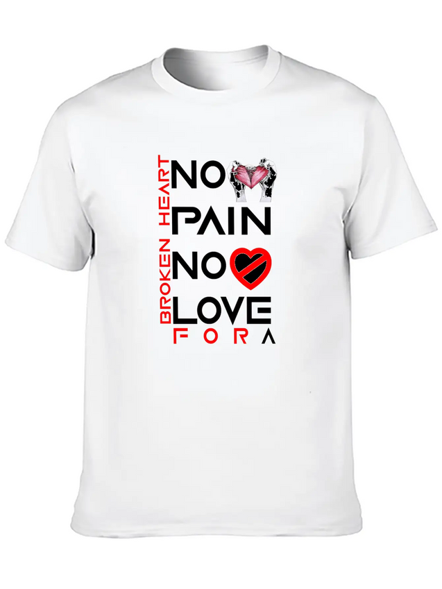 No Pain No Love For A Broken Heart Lightweight Cotton T-Shirt – Daily Comfort Graphic Shirt