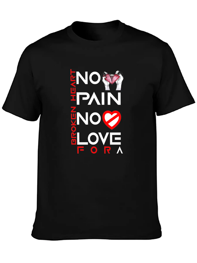 No Pain No Love For A Broken Heart Lightweight Cotton T-Shirt – Daily Comfort Graphic Shirt