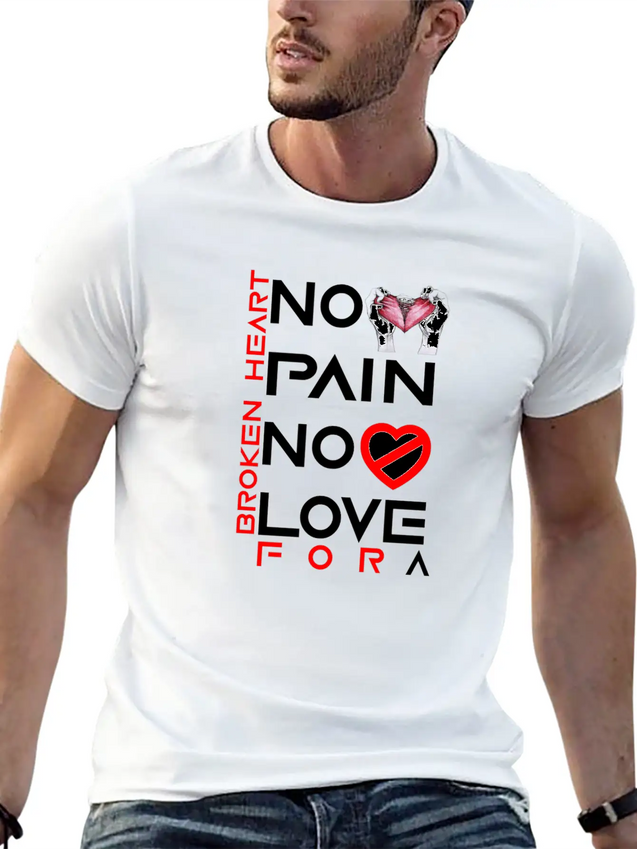 No Pain No Love For A Broken Heart Lightweight Cotton T-Shirt – Daily Comfort Graphic Shirt