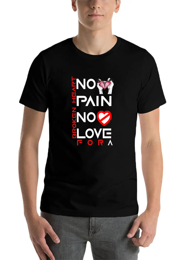 No Pain No Love For A Broken Heart Lightweight Cotton T-Shirt – Daily Comfort Graphic Shirt