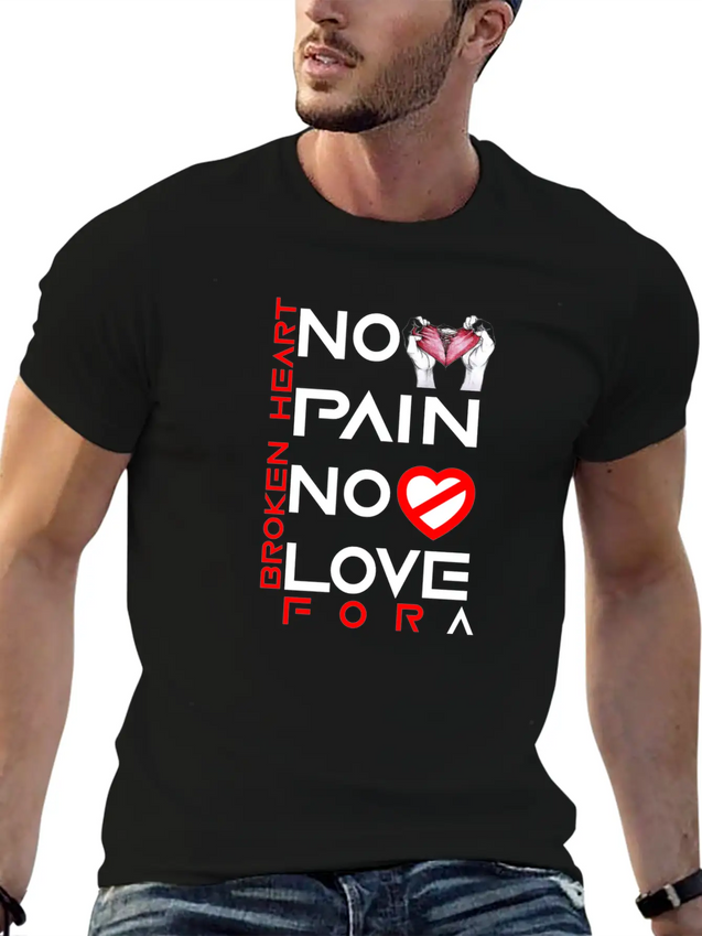 No Pain No Love For A Broken Heart Lightweight Cotton T-Shirt – Daily Comfort Graphic Shirt