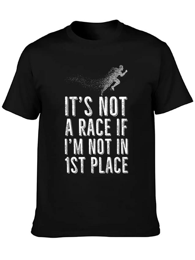 Not A Race, If Not First Place Gift Idea Lightweight Cotton T-Shirt – Daily Comfort Graphic Shirt