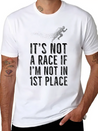 Not A Race, If Not First Place Gift Idea Lightweight Cotton T-Shirt – Daily Comfort Graphic Shirt