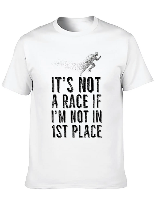 Not A Race, If Not First Place Gift Idea Lightweight Cotton T-Shirt – Daily Comfort Graphic Shirt
