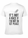 Not A Race, If Not First Place Gift Idea Lightweight Cotton T-Shirt – Daily Comfort Graphic Shirt