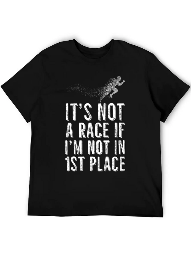 Not A Race, If Not First Place Gift Idea Lightweight Cotton T-Shirt – Daily Comfort Graphic Shirt