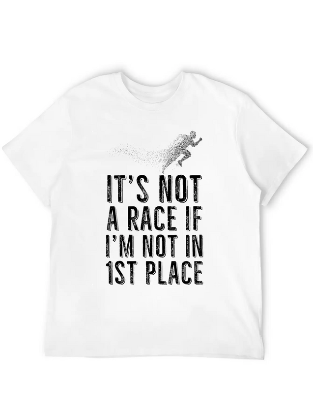 Not A Race, If Not First Place Gift Idea Lightweight Cotton T-Shirt – Daily Comfort Graphic Shirt