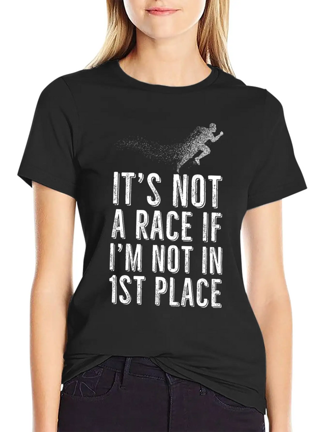 Not A Race, If Not First Place Gift Idea Lightweight Cotton T-Shirt – Daily Comfort Graphic Shirt
