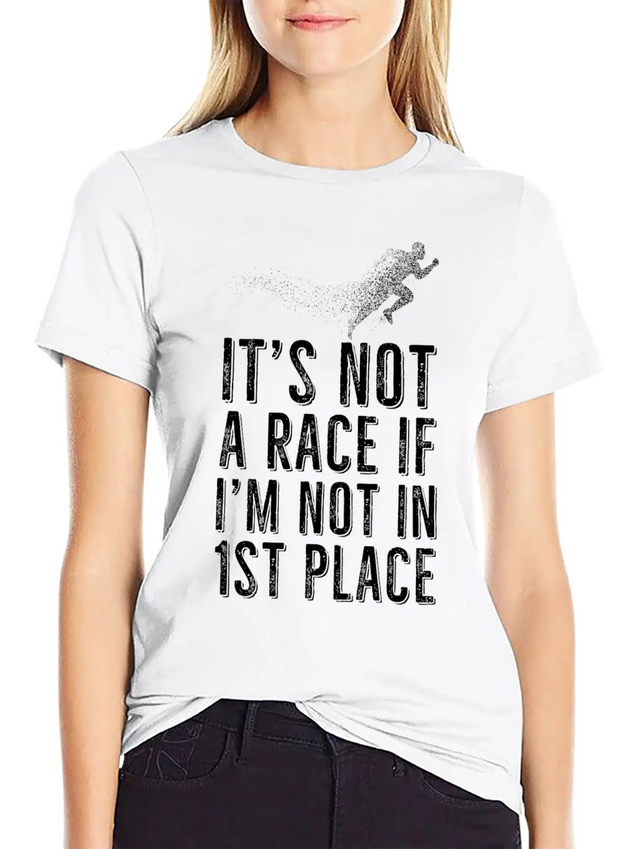 Not A Race, If Not First Place Gift Idea Lightweight Cotton T-Shirt – Daily Comfort Graphic Shirt