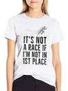 Not A Race, If Not First Place Gift Idea Lightweight Cotton T-Shirt – Daily Comfort Graphic Shirt