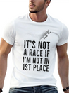 Not A Race, If Not First Place Gift Idea Lightweight Cotton T-Shirt – Daily Comfort Graphic Shirt