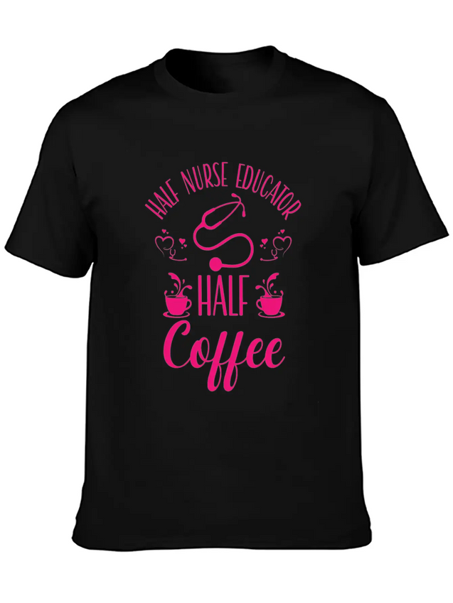 Nurse Educator Coffee Nursing Coffee Addict Lightweight Cotton T-Shirt – Daily Comfort Graphic Shirt
