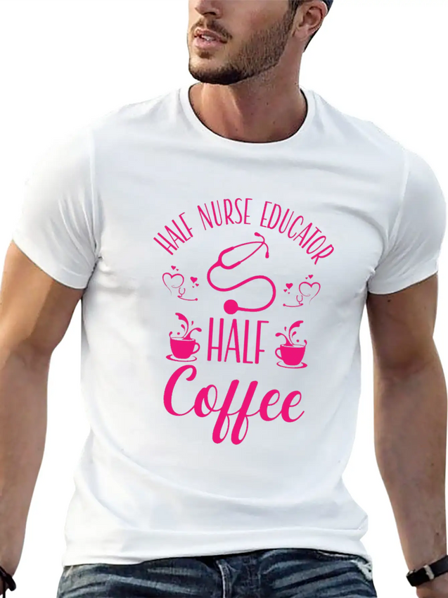 Nurse Educator Coffee Nursing Coffee Addict Lightweight Cotton T-Shirt – Daily Comfort Graphic Shirt