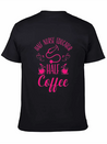 Nurse Educator Coffee Nursing Coffee Addict Lightweight Cotton T-Shirt – Daily Comfort Graphic Shirt