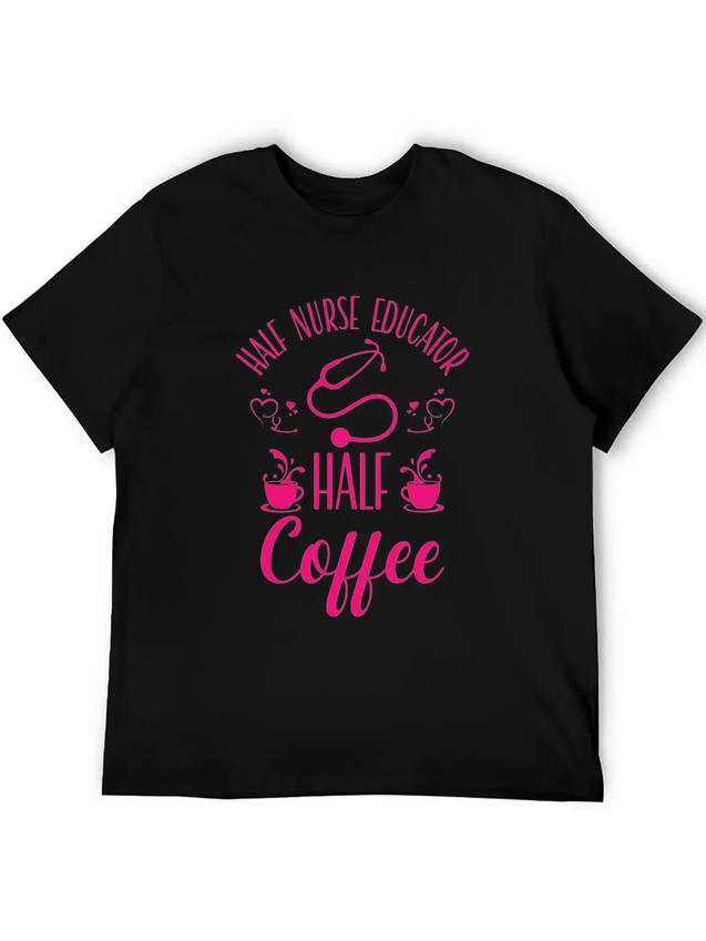 Nurse Educator Coffee Nursing Coffee Addict Lightweight Cotton T-Shirt – Daily Comfort Graphic Shirt