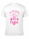 Nurse Educator Coffee Nursing Coffee Addict Lightweight Cotton T-Shirt – Daily Comfort Graphic Shirt