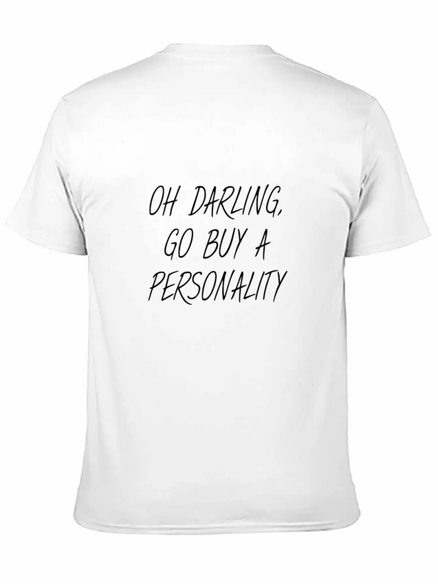 OH DARLING, GO BUY A PERSONALITY Lightweight Cotton T-Shirt – Daily Comfort Graphic Shirt