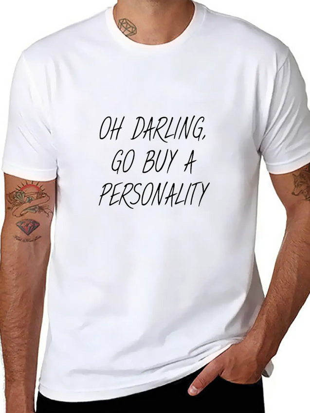 OH DARLING, GO BUY A PERSONALITY Lightweight Cotton T-Shirt – Daily Comfort Graphic Shirt