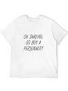 OH DARLING, GO BUY A PERSONALITY Lightweight Cotton T-Shirt – Daily Comfort Graphic Shirt