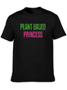 Plant Based Princess Plant Based Diet Vegan Lightweight Cotton T-Shirt – Daily Comfort Graphic Shirt