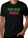 Plant Based Princess Plant Based Diet Vegan Lightweight Cotton T-Shirt – Daily Comfort Graphic Shirt