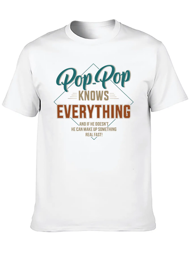 Pop Pop Knows Everything For Grandpa And Father'S Lightweight Cotton T-Shirt – Daily Comfort Graphic Shirt